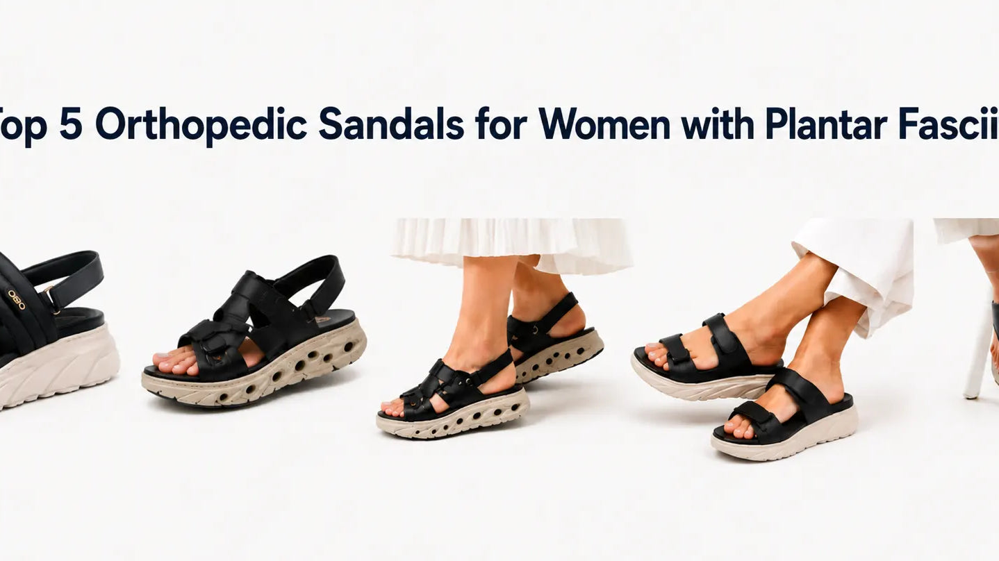 Top 5 Orthopedic Sandals for Women with Plantar Fasciitis