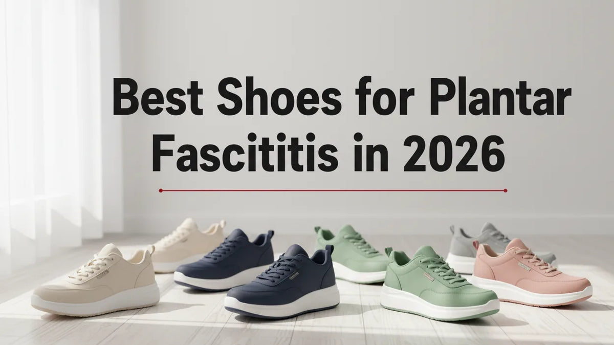 Best Shoes for Plantar Fasciitis: 2026 Buyer’s Guide for Men & Women