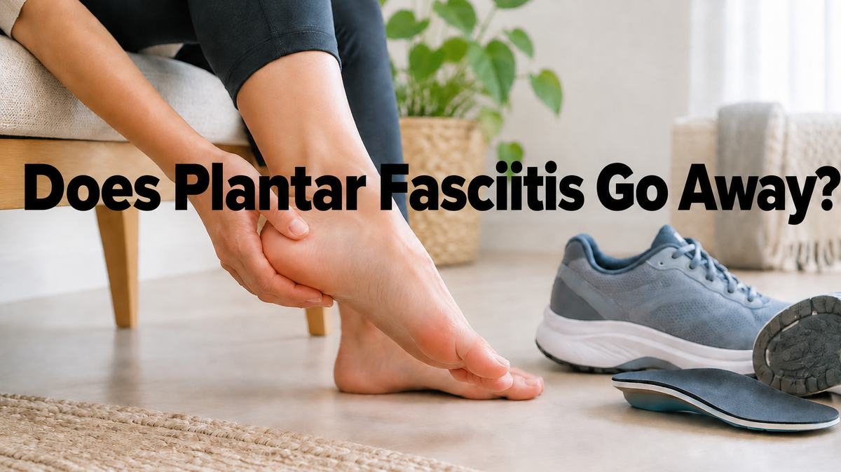 Does Plantar Fasciitis Go Away? Recovery Timeline, Stages & What to Expect