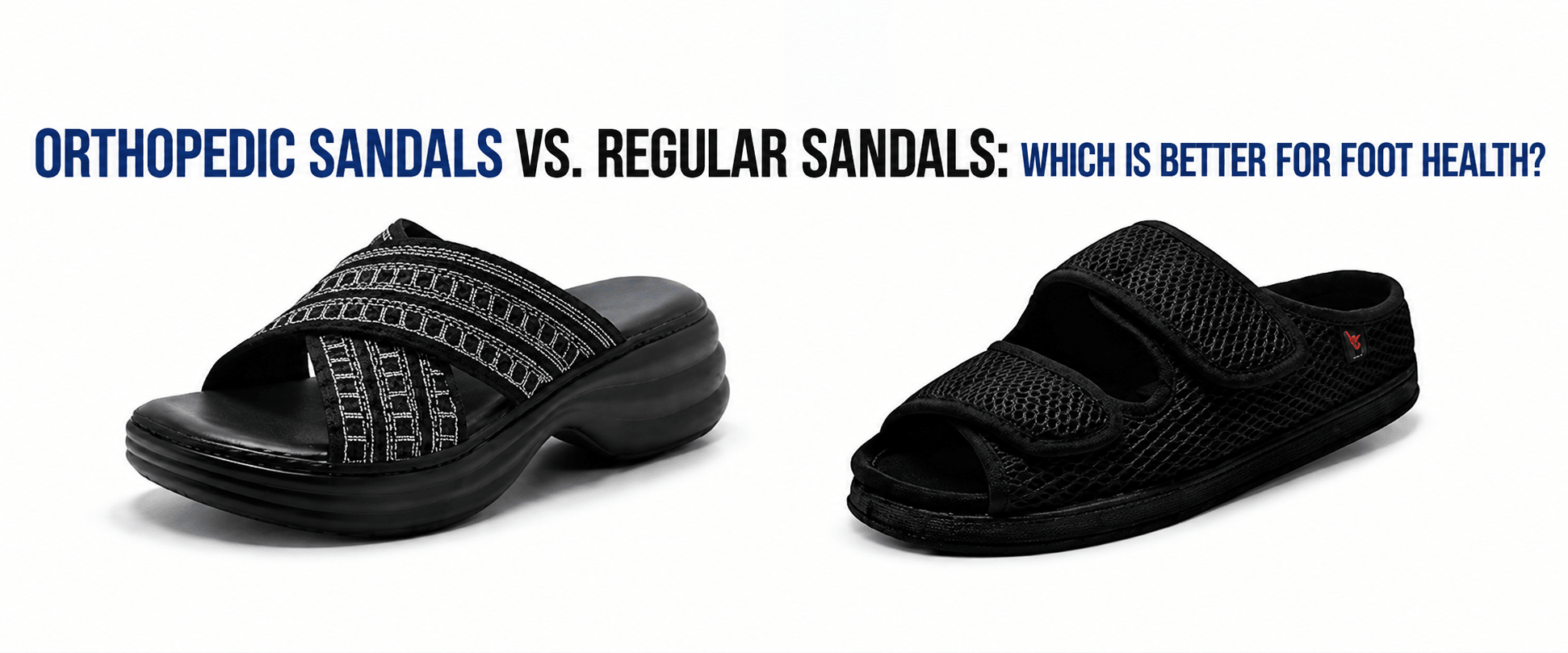 Orthopedic Sandals vs. Regular Sandals: Which Is Better for Foot Health? - Omega Walk